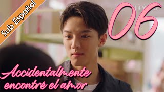 【Sub Español】 Accidentalmente encontré el amor EP06  I Accidentally Found Love  一不小心捡到爱 [upl. by Meli326]