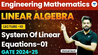 Linear Algebra  Engineering Mathematics  System of Linear Equations  Part 1  Vishal Soni [upl. by Carlie419]