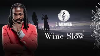 Gyptian  Wine Slow  DanceHall Remix 2024 Prod By Mekonen [upl. by Ahsieit]