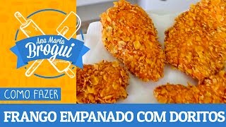 COMO FAZER FRANGO EMPANADO COM DORITOS  AnaMariaBrogui 142 [upl. by Yot]