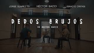 Hector Bacci  Dedos brujos [upl. by Boulanger58]