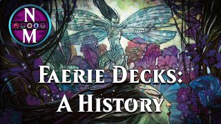 A History of Faerie Decks  MTG Deck History 18 [upl. by Anauqahs]