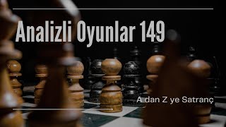 Analizli satranç oyunlarım 149 [upl. by Eenhat]