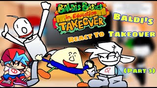 Baldis Basics In Education Fnf React To Takeover amp DISSATISFIED Part 3 [upl. by Burrill394]