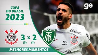 CORINTHIANS 3 3 X 1 2 AMÉRICAMG  MELHORES MOMENTOS  COPA DO BRASIL 2023  geglobo [upl. by Arretahs]