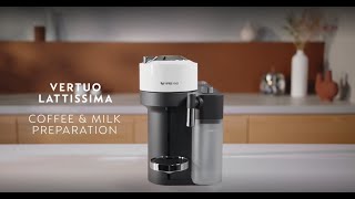 Nespresso Vertuo Lattissima  Coffee amp Milk Preparation [upl. by Mosira]