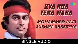 Kya Hua Tera Vada  Audio  Mohammed Rafi  Sushma Shrestha  Old Hindi Songs [upl. by Gardener]