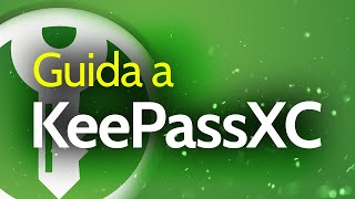 KEEPASSXC PASSWORD MANAGER SICURO GRATUITO e OPEN SOURCE [upl. by Oluap]