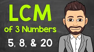 Least Common Multiple of 3 Numbers  LCM of 3 Numbers  Math with Mr J [upl. by Batchelor992]