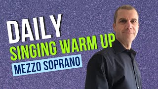 Daily Singing Warm Up  Mezzo Soprano Range [upl. by Asirralc]