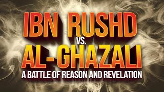 Ibn Rushd vs AlGhazali  A Battle of Reason and Revelation  Epi3 [upl. by Aitnahs433]