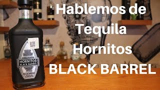 Tequila Hornitos Black Barrel [upl. by Leamiba]