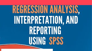 Regression Analysis Using SPSS  Analysis Interpretation and Reporting [upl. by Bonneau]