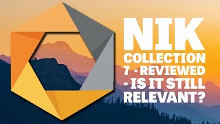 Nik Collection 7  Reviewed  Is It Still Relevant [upl. by Elades]