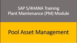 Video 34  SAP S4 HANA Plant Maintenance PM Training  Pool Asset Management PAM [upl. by Gujral919]