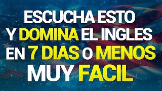 🚀😱 ESCUCHA ESTO SOLO POR 7 DIAS Y TU INGLÉS AUMENTARÁ ⬆️ APRENDER INGLÉS RÁPIDO 🤯 [upl. by Iteerp]