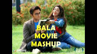 Bala Movie Latest Mashup  Best Songs of Bala  Ayushmann Khurrana Hits 2024 [upl. by Reckford]