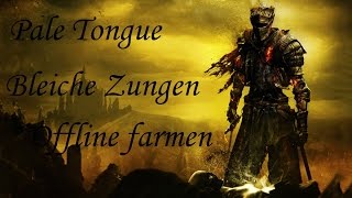 Dark Souls 3  Pale Tongue  Bleiche Zunge Offline Farming Guide [upl. by Yreffej]