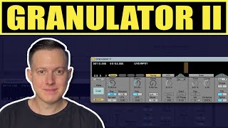 How to Granular Synthesis with Granulator II [upl. by Acnalb]