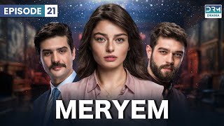 Turkish Drama in Urdu  MERYEM Episode 21  Furkan Andıç Ayça Ayşin  Turk 1 Gold Dramas  RO1O [upl. by Hanoy]