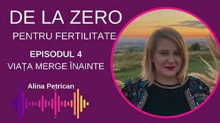 De la ZERO la FERTILITATE Episodul 4 VIAȚA MERGE ÎNAINTE [upl. by Itnahs]