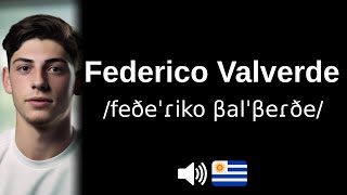 Comment bien prononcer Federico Valverde [upl. by Mailand984]