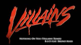 Nothing On You Villains Remix  BoB feat Bruno Mars [upl. by Richarda372]