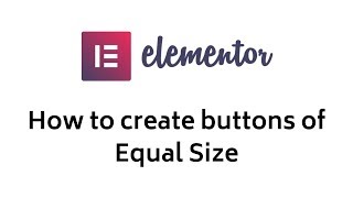 Elementor  How to Make Equal Size Buttons [upl. by Sivek]