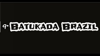 9 BATUKADA BRAZIL [upl. by Algar]