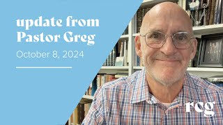 Update from Pastor Greg  October 8 2024 [upl. by Krute]