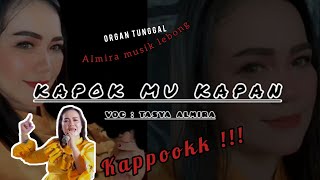 TASYA ALMIRA  KAPOK MU KAPAN ikif DA Pagar Agung 15Mei2024  ALMIRA MUSIK LEBONG [upl. by Wakeen]