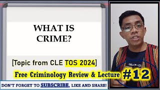 TOS Topic WHAT IS CRIME  Criminology Review amp Lecture 12 [upl. by Eelydnarb]