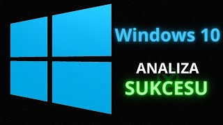 Windows 10  Analiza SUKCESU [upl. by Jervis]