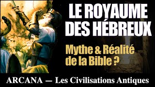 Le Royaume des Hébreux  Les Civilisations Antiques [upl. by Shu]