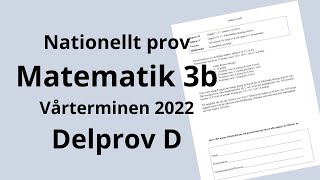 Nationellt prov matematik 3b VT 2022 Delprov D [upl. by Ayekram]