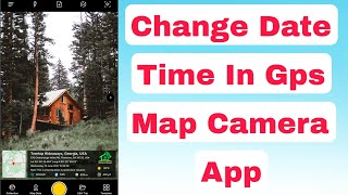 Change date and time in gps map camera app [upl. by Ashti]