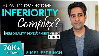 Simerjeet Singh on How to overcome inferiority complex  Hindi Personality Development Video [upl. by Yenttirb633]