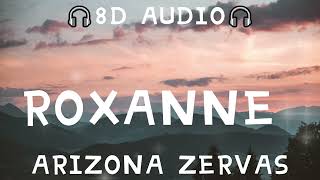 Arizona Zervas  ROXANNE 8D Audio [upl. by Annayram649]