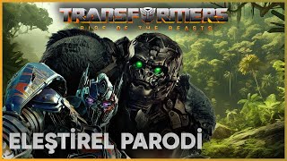 TRANSFORMERS RISE OF THE BEASTS  ELEŞTİREL PARODİ [upl. by Brass]