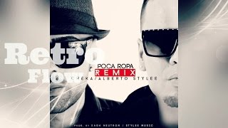 Poca Ropa Remix  Cheka Ft Alberto Stylee Prod By Saga Neutron Y Stylee Music Retro Flow [upl. by Enicar]