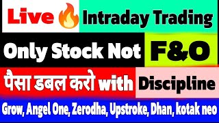 LIVE 🔴 INTRADAY TRADING IN STOCK NOT FampO  Grow  Angle One  Zerodha  Dhan  Upstroke Kotak neo [upl. by Suilmann]