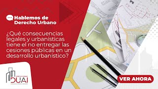 ¿La entrega de la cesión pública en un desarrollo urbanístico se considera legalmente no urbanizado [upl. by Ellezig]