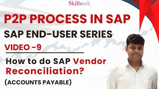 P2P in SAP EndUser Series VIDEO9  How to do SAP Vendor Reconciliation in SAP Accounts Payable [upl. by Eelrak]