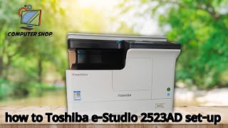 Toshiba eStudio 2523AD Duplex Multifunction Photocopier Setup Unboxing  Computer Shop BD [upl. by Kiefer]