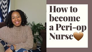 🤍How to become a Periop Nurse🤍 [upl. by Elcarim]