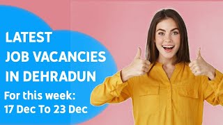 Latest Job Vacancies in Dehradun  Doon Classified Jobs  Dated 17 Dec 2023 dehradunjobs [upl. by Novat91]