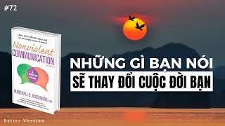 Những gì bạn nói sẽ thay đổi cuộc đời bạn  Sách Giao Tiếp Không Bạo Lực  Marshall B Rosenberg [upl. by Zinah]