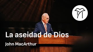 La aseidad de Dios  John MacArthur [upl. by Noired]