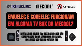 🎮📺EmuELEC e CoreELEC funcionam nas TVs Box da Mecool Eu pesquisei fiz testes e dou a resposta📺🕹️ [upl. by Mintun]