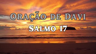 Oração de Davi  Salmo 17 [upl. by Niryt]